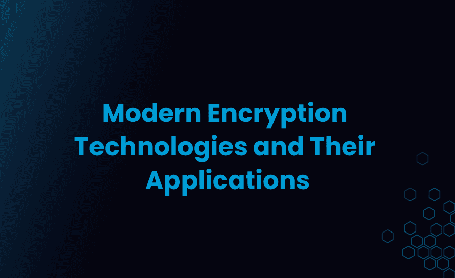 Modern Encryption Technologies and Their Applications