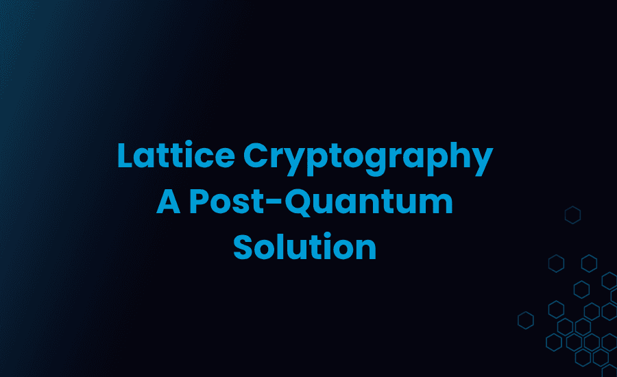 Lattice Cryptography: A Post-Quantum Solution