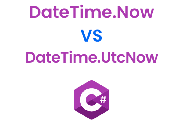 datetime now vs datetime utcnow csharp